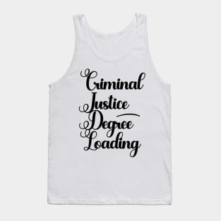 Criminal Justice Degree Loading Tank Top